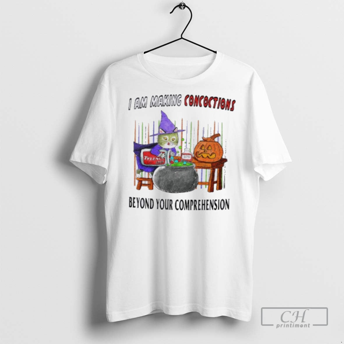 I Am Making Concoctions Beyond Your Comprehension T Shirts Unisex T-shirt, Sweatshirt, Hoodie, Long Sleeve Tee - T-Shirt, Sweatshirt, Hoodie