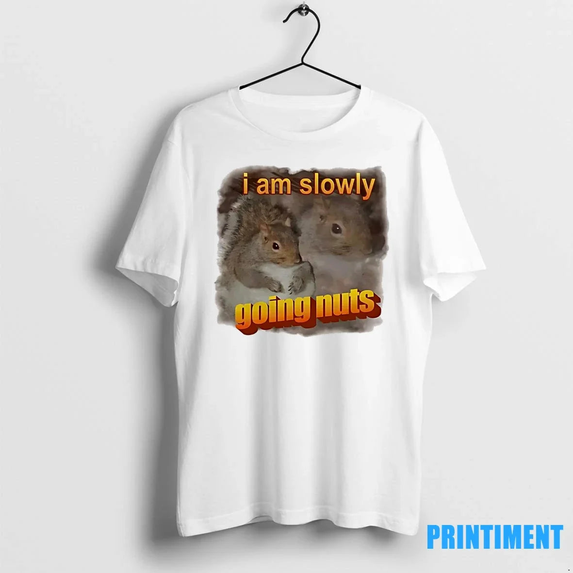 I Am Slowly Going Nuts Squirrel Tshirts Sweater Unisex T-shirt, Sweatshirt, Hoodie, Long Sleeve Tee - T-Shirt, Sweatshirt, Hoodie