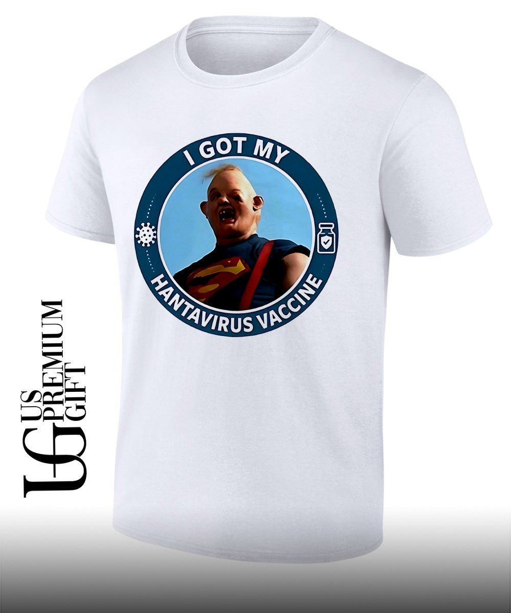 I got my Hantavirus Vaccine Sloth The Goonies shirt Unisex T-shirt, Sweatshirt, Hoodie, Long Sleeve Tee - T-Shirt, Sweatshirt, Hoodie