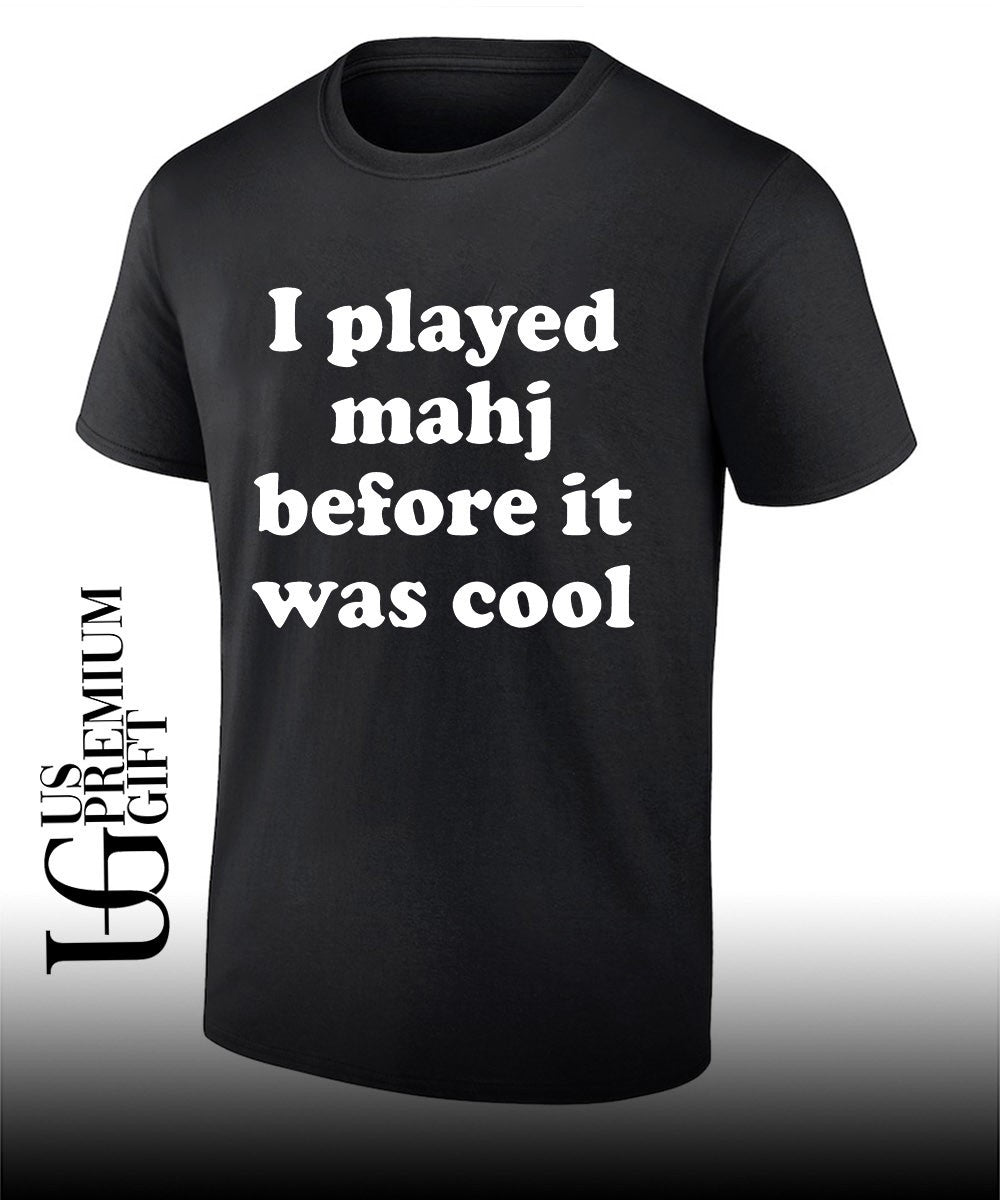 I played mahjong before it was cool shirt Unisex T-shirt, Sweatshirt, Hoodie, Long Sleeve Tee - T-Shirt, Sweatshirt, Hoodie