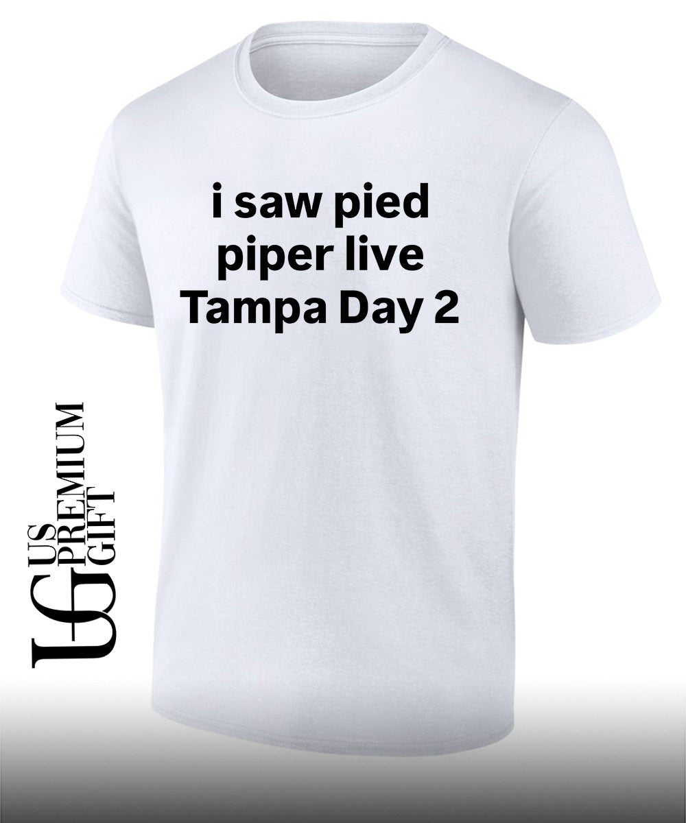 I saw pied piper live Tampa Day 2 shirt Unisex T-shirt, Sweatshirt, Hoodie, Long Sleeve Tee - T-Shirt, Sweatshirt, Hoodie
