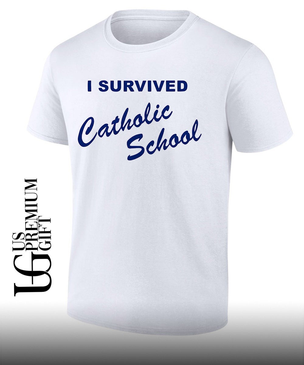 I survived Catholic School shirt Unisex T-shirt, Sweatshirt, Hoodie, Long Sleeve Tee - T-Shirt, Sweatshirt, Hoodie