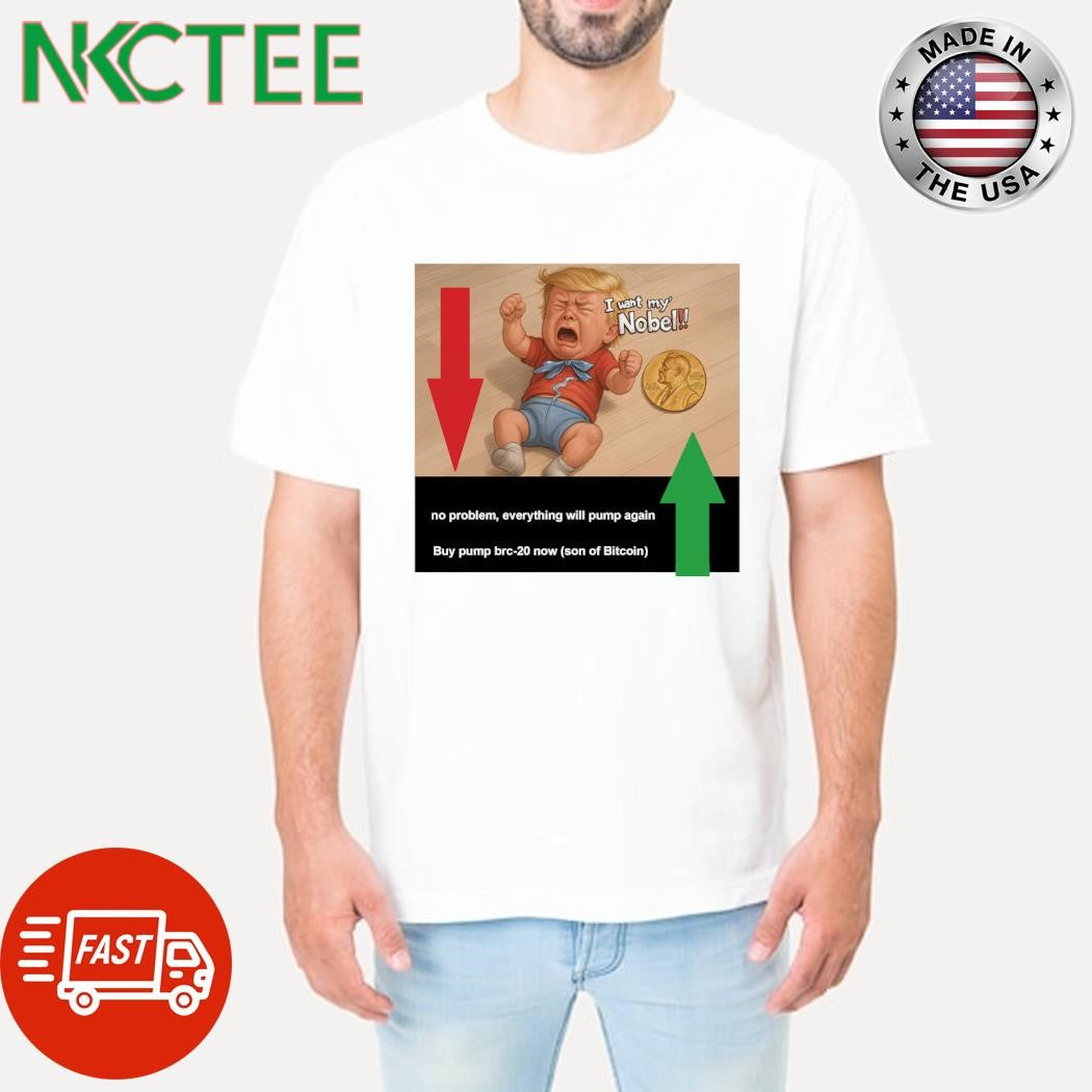 I want my Nobel Peace Prize shirt Unisex T-shirt, Sweatshirt, Hoodie, Long Sleeve Tee - T-Shirt, Sweatshirt, Hoodie