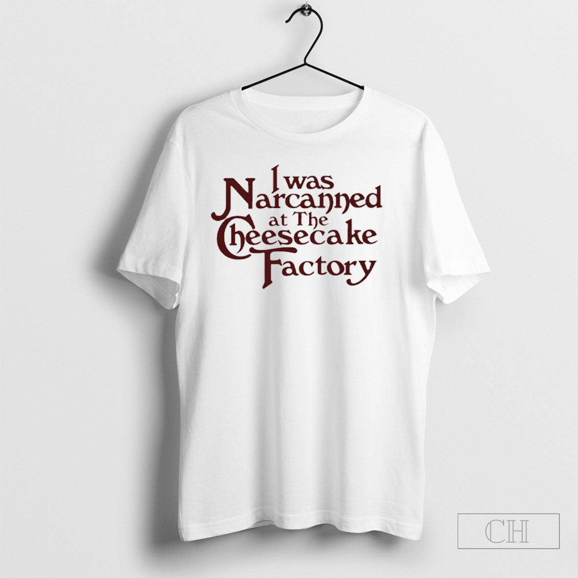 I Was Narcanned At The Cheesecake Factory Shirt Tee Unisex T-shirt, Sweatshirt, Hoodie, Long Sleeve Tee - T-Shirt, Sweatshirt, Hoodie