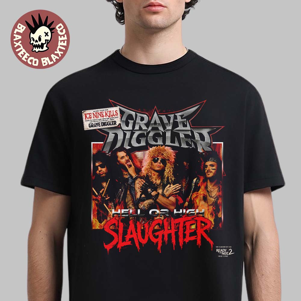 Ice Nine Kills Grave Diggler Hell Or High Slaughter From Ready Or Not 2 Here I Come T-Shirt - T-Shirt, Sweatshirt, Hoodie