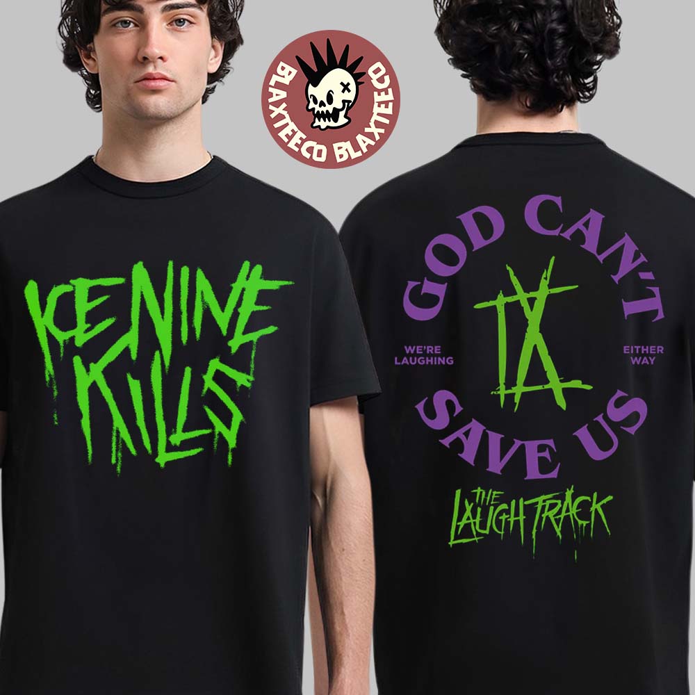 Ice Nine Kills The Laugh Track God Cant Save Us T-Shirt Unisex T-shirt, Sweatshirt, Hoodie, Long Sleeve Tee - T-Shirt, Sweatshirt, Hoodie