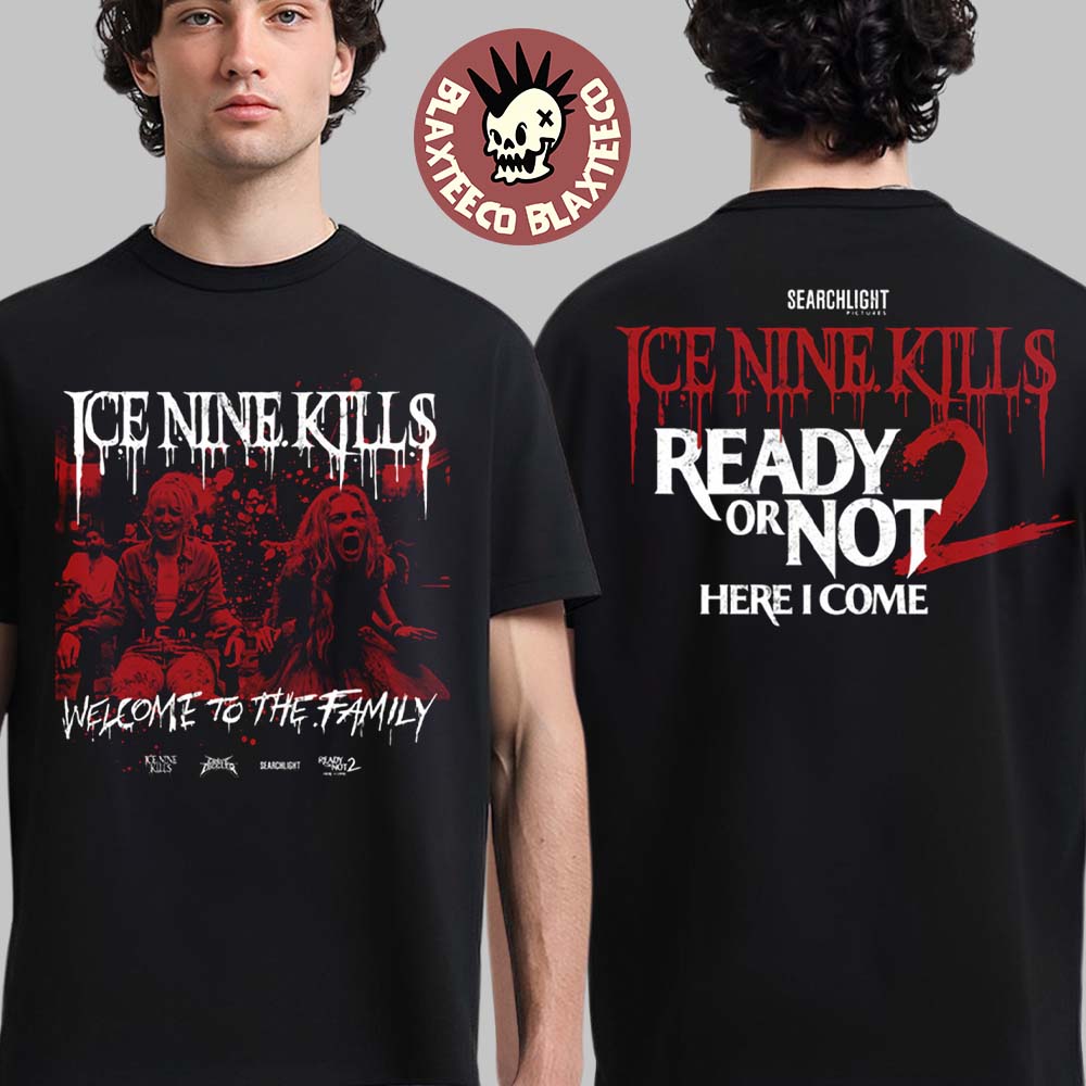 Ice Nine Kills X Ready Or Not 2 Here I Come Merch Welcome To The Family T-Shirt Unisex T-shirt, Sweatshirt, Hoodie, Long Sleeve Tee - T-Shirt, Sweatshirt, Hoodie
