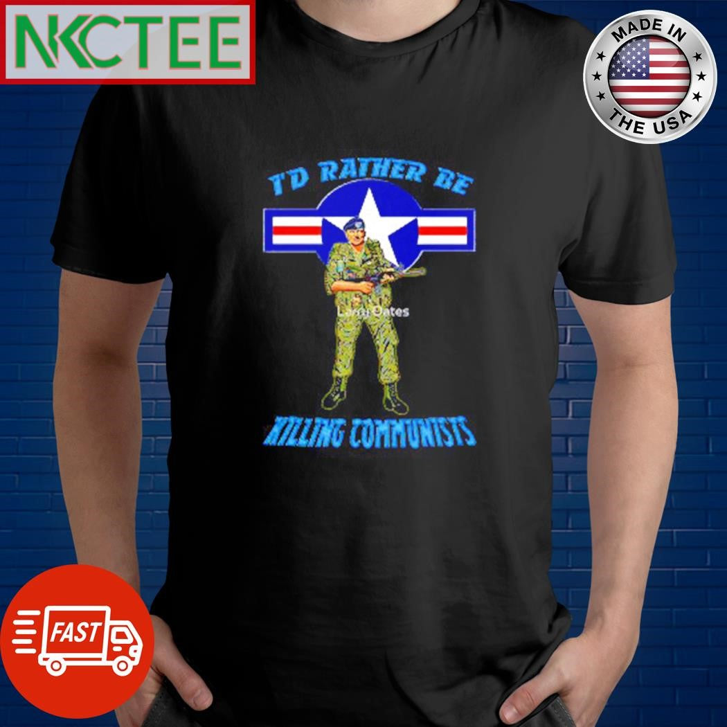 I’d Rather Be Killing Communists USAF shirt Unisex T-shirt, Sweatshirt, Hoodie, Long Sleeve Tee - T-Shirt, Sweatshirt, Hoodie
