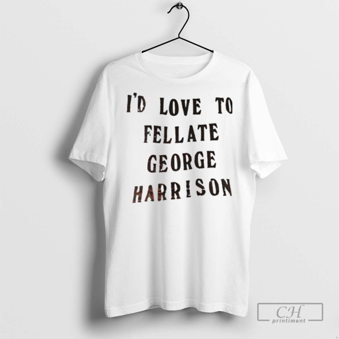 Id Love To Fellate George Harrison T Shirts Unisex T-shirt, Sweatshirt, Hoodie, Long Sleeve Tee - T-Shirt, Sweatshirt, Hoodie