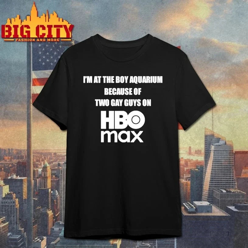 I’m At The Boy Aquarium Because Of Two Gay Guys On HBO Max shirt Unisex T-shirt, Sweatshirt, Hoodie, Long Sleeve Tee - T-Shirt, Sweatshirt, Hoodie