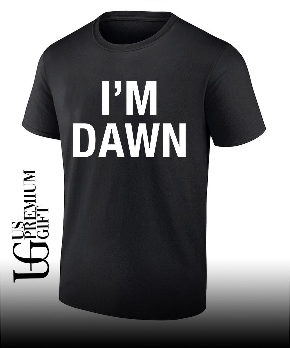 Im Dawn classic shirt Unisex T-shirt, Sweatshirt, Hoodie, Long Sleeve Tee - T-Shirt, Sweatshirt, Hoodie