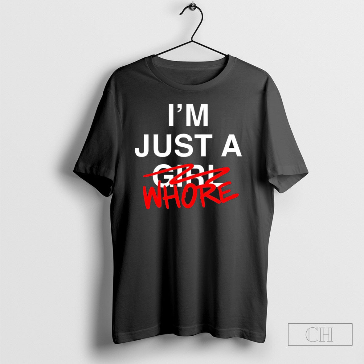 Im Just A Whore Shirt Tee Unisex T-shirt, Sweatshirt, Hoodie, Long Sleeve Tee - T-Shirt, Sweatshirt, Hoodie