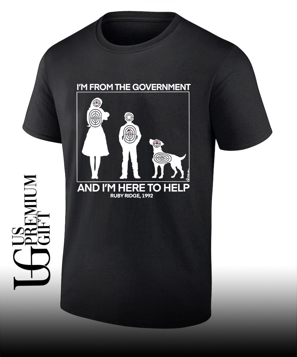 Im from the Government and Im Here To Help Ruby Ridge 1992 shirt Unisex T-shirt, Sweatshirt, Hoodie, Long Sleeve Tee - T-Shirt, Sweatshirt, Hoodie