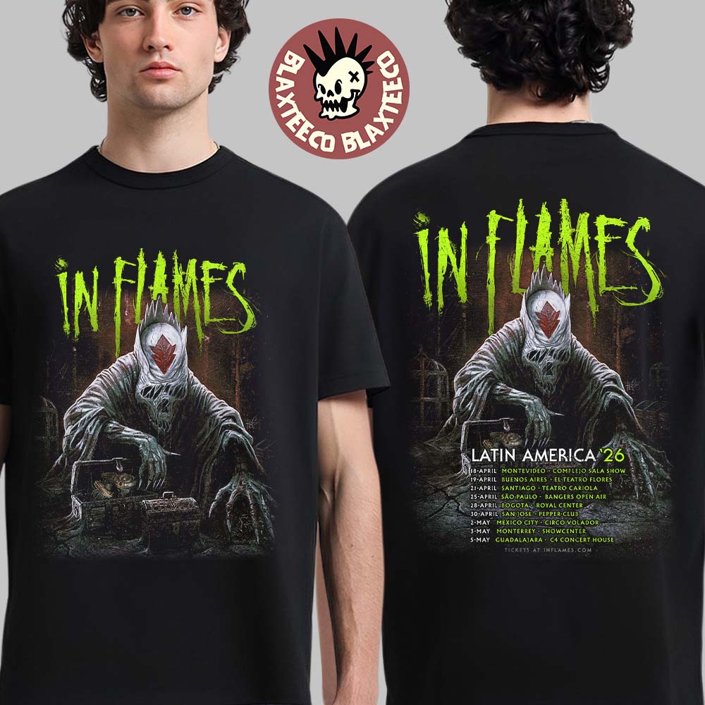 In Flames Latin America 2026 Schedule Dates Two Sided T-Shirt Unisex T-shirt, Sweatshirt, Hoodie, Long Sleeve Tee - T-Shirt, Sweatshirt, Hoodie
