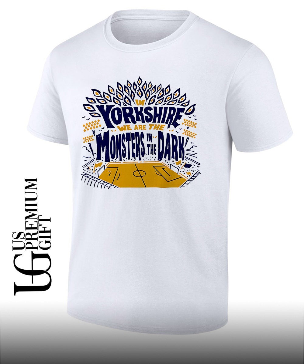 In Yorkshire we are the Monsters In The Dark Mib shirt Unisex T-shirt, Sweatshirt, Hoodie, Long Sleeve Tee - T-Shirt, Sweatshirt, Hoodie