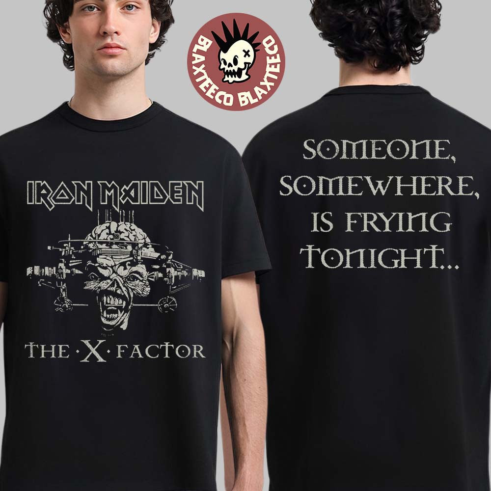 Iron Maiden The X Factor 30th Anniversary Someone Somewhere Is Frying Tonight FC Exclusive Two Sided T-Shirt - T-Shirt, Sweatshirt, Hoodie