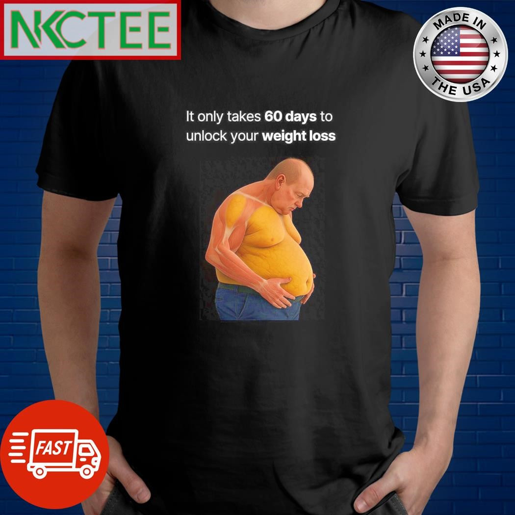 It only takes 60 days to unlock your weight loss shirt Unisex T-shirt, Sweatshirt, Hoodie, Long Sleeve Tee - T-Shirt, Sweatshirt, Hoodie