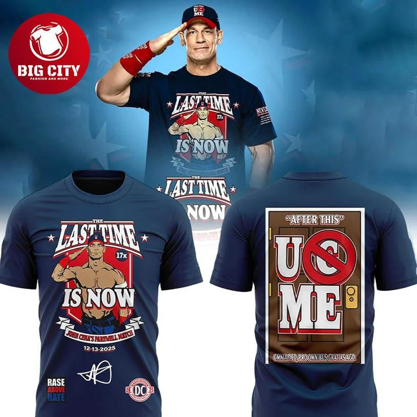 JOHN CENA The Last Time Is Now Farewell Match Two Sided Shirt Unisex T-shirt, Sweatshirt, Hoodie, Long Sleeve Tee - T-Shirt, Sweatshirt, Hoodie