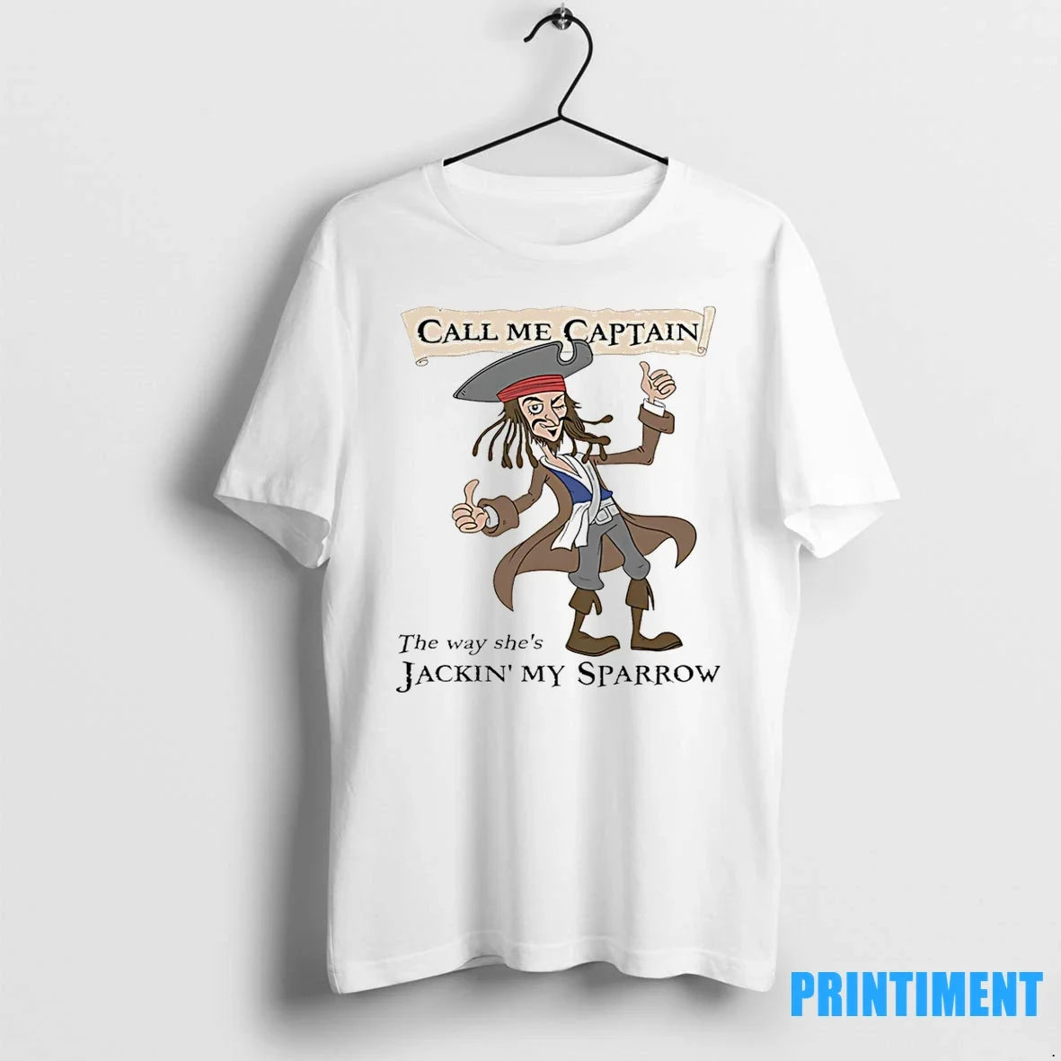 Jack Sparrow Call Me Captain The Way Shes Jackin My Sparrow Meme Tshirts Sweater Unisex T-shirt, Sweatshirt, Hoodie, Long Sleeve Tee - T-Shirt, Sweatshirt, Hoodie