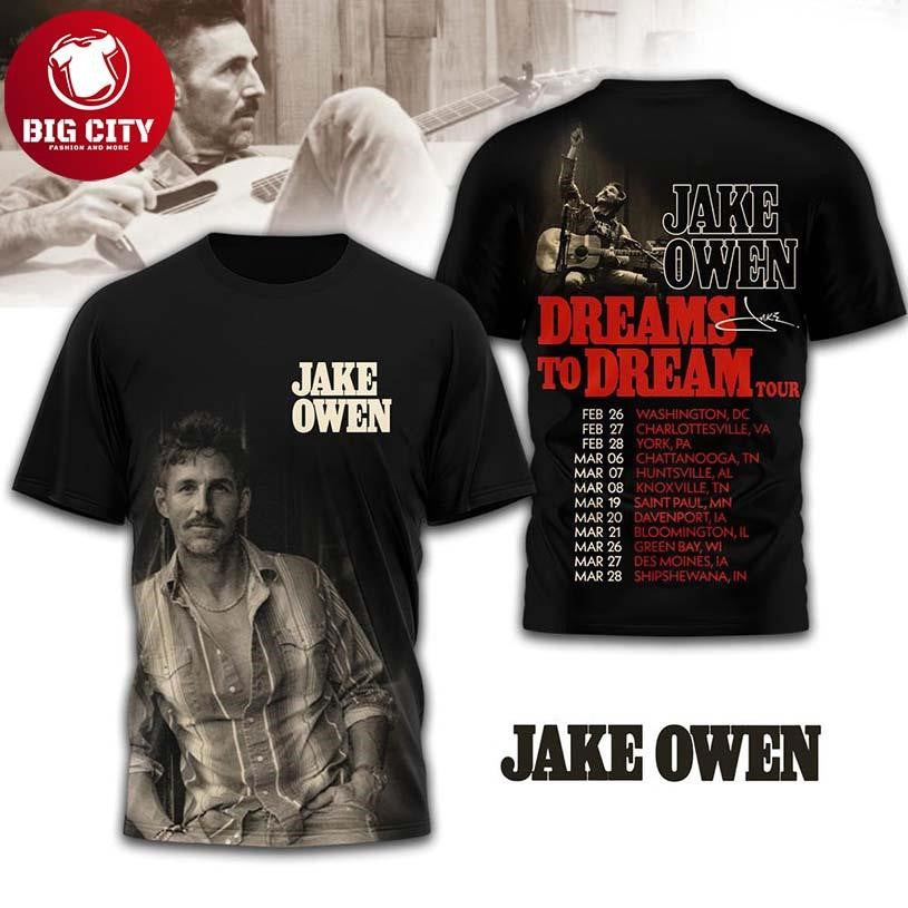 Jake Owen Dream To Dreams 2026 Tour Schedule Two Sided Shirt Unisex T-shirt, Sweatshirt, Hoodie, Long Sleeve Tee - T-Shirt, Sweatshirt, Hoodie