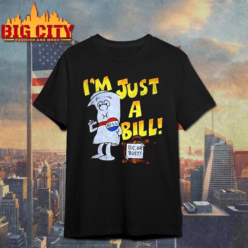 Jamal I’m Just A Bill Dc Or Bust Shirt Unisex T-shirt, Sweatshirt, Hoodie, Long Sleeve Tee - T-Shirt, Sweatshirt, Hoodie
