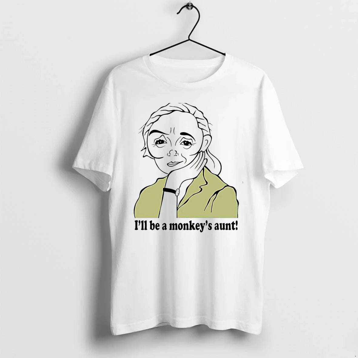 Jane Goodall Ill Be A Mokeys Aunt Tshirts Sweater Unisex T-shirt, Sweatshirt, Hoodie, Long Sleeve Tee - T-Shirt, Sweatshirt, Hoodie
