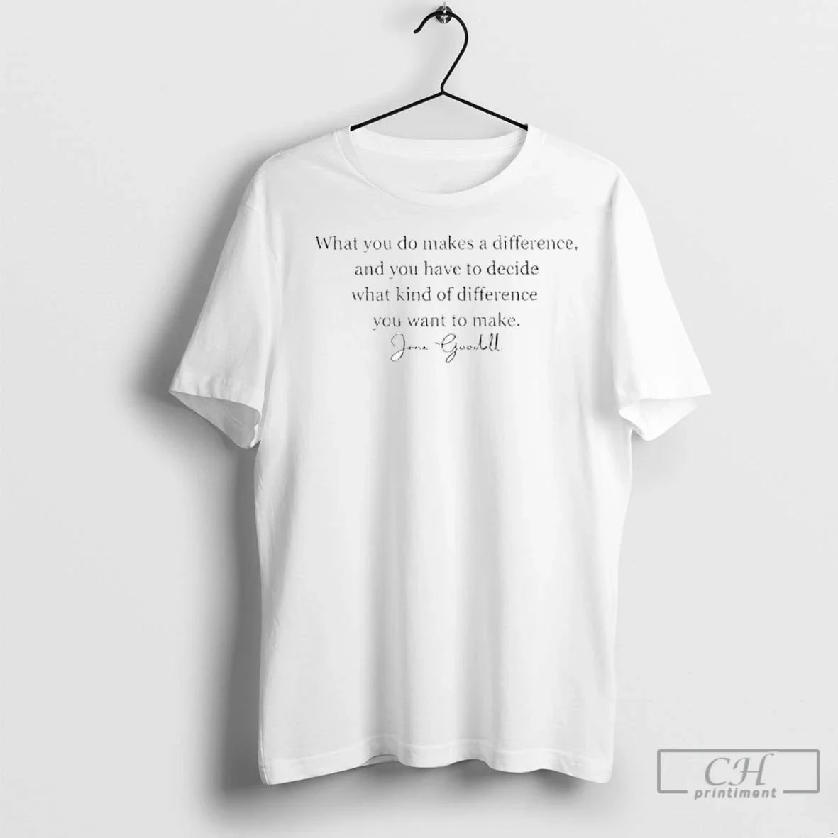 Jane Goodall Quote Rip Jane Goodall T Shirts Unisex T-shirt, Sweatshirt, Hoodie, Long Sleeve Tee - T-Shirt, Sweatshirt, Hoodie