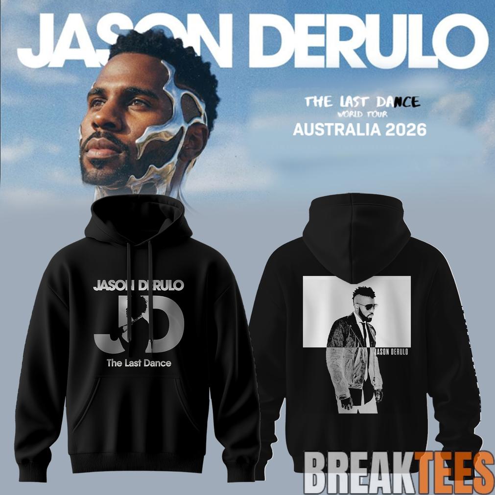 Jason Derulo The Last Dance World Tour 2026 AUS & NZ Black Hoodie Unisex T-shirt, Sweatshirt, Hoodie, Long Sleeve Tee - T-Shirt, Sweatshirt, Hoodie