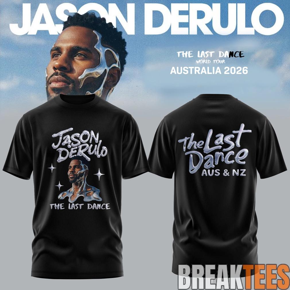 Jason Derulo The Last Dance World Tour 2026 AUS & NZ Black T-Shirt Unisex T-shirt, Sweatshirt, Hoodie, Long Sleeve Tee - T-Shirt, Sweatshirt, Hoodie