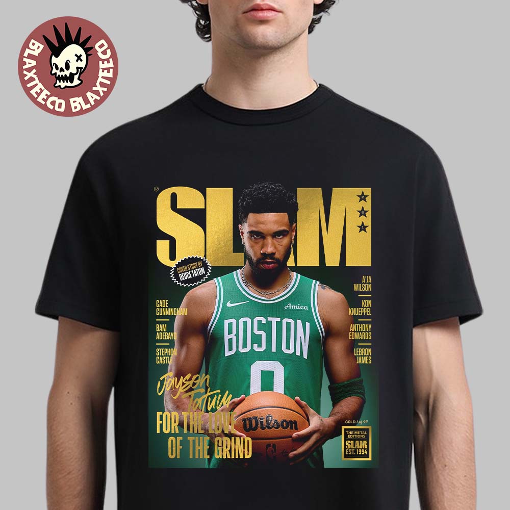 Jason Tatum Boston Celtics On The Cover Of SLAM 261 For The Love Of The Grind Gold Medal Edition T-Shirt - T-Shirt, Sweatshirt, Hoodie