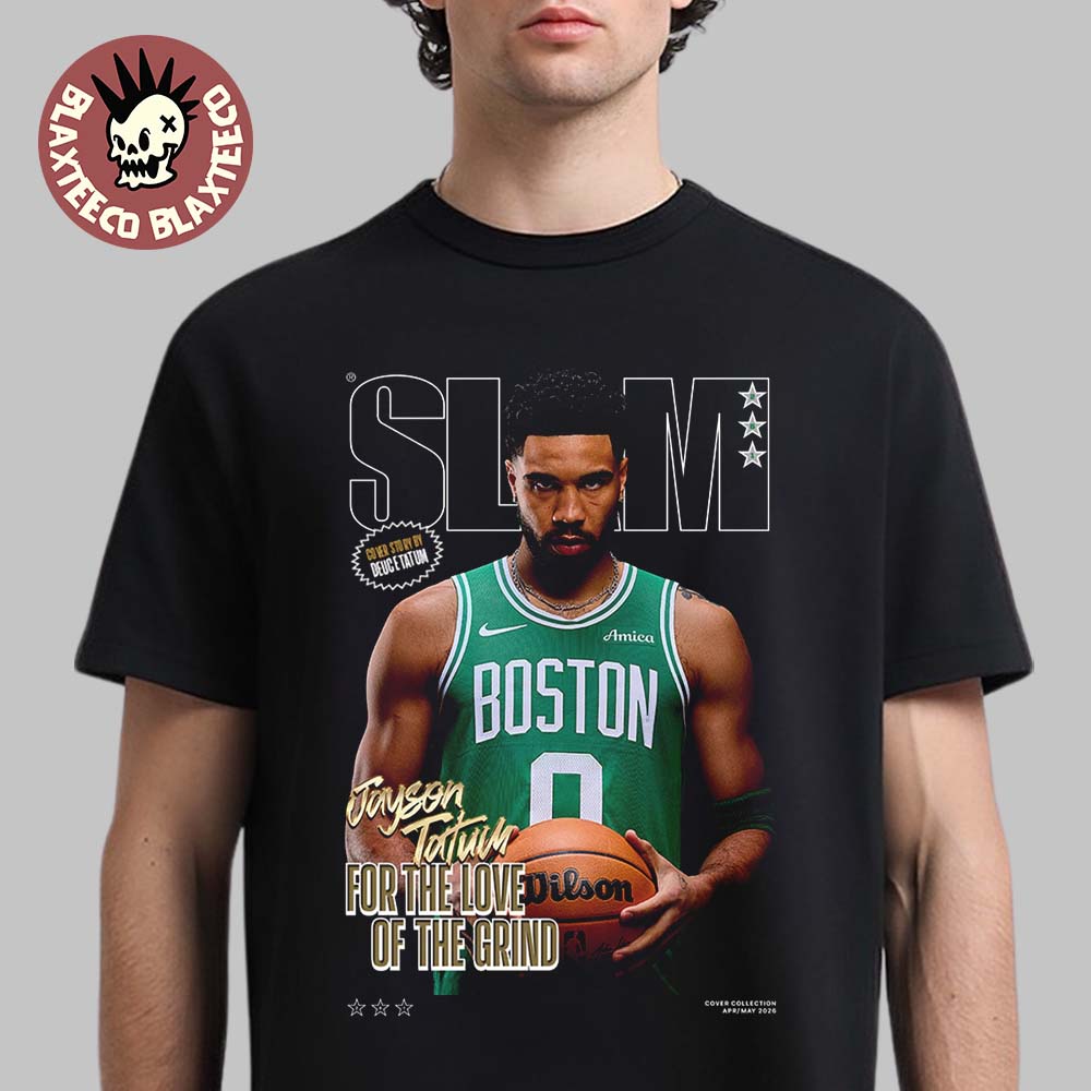 Jason Tatum Boston Celtics On The Cover Of SLAM 261 For The Love Of The Grind T-Shirt Unisex T-shirt, Sweatshirt, Hoodie, Long Sleeve Tee - T-Shirt, Sweatshirt, Hoodie