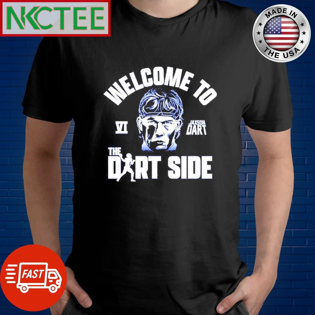 Jaxson Dart Welcome To The Dart Side VI shirt Unisex T-shirt, Sweatshirt, Hoodie, Long Sleeve Tee - T-Shirt, Sweatshirt, Hoodie