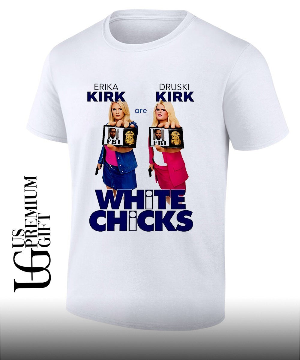 Jaxson Hayes Erika Kirk Druski Kirk Are White Chicks shirt Unisex T-shirt, Sweatshirt, Hoodie, Long Sleeve Tee - T-Shirt, Sweatshirt, Hoodie
