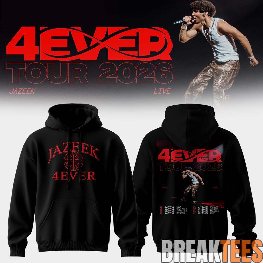 Jazeek 4EVER Tour 2026 Hoodie Unisex T-shirt, Sweatshirt, Hoodie, Long Sleeve Tee - T-Shirt, Sweatshirt, Hoodie