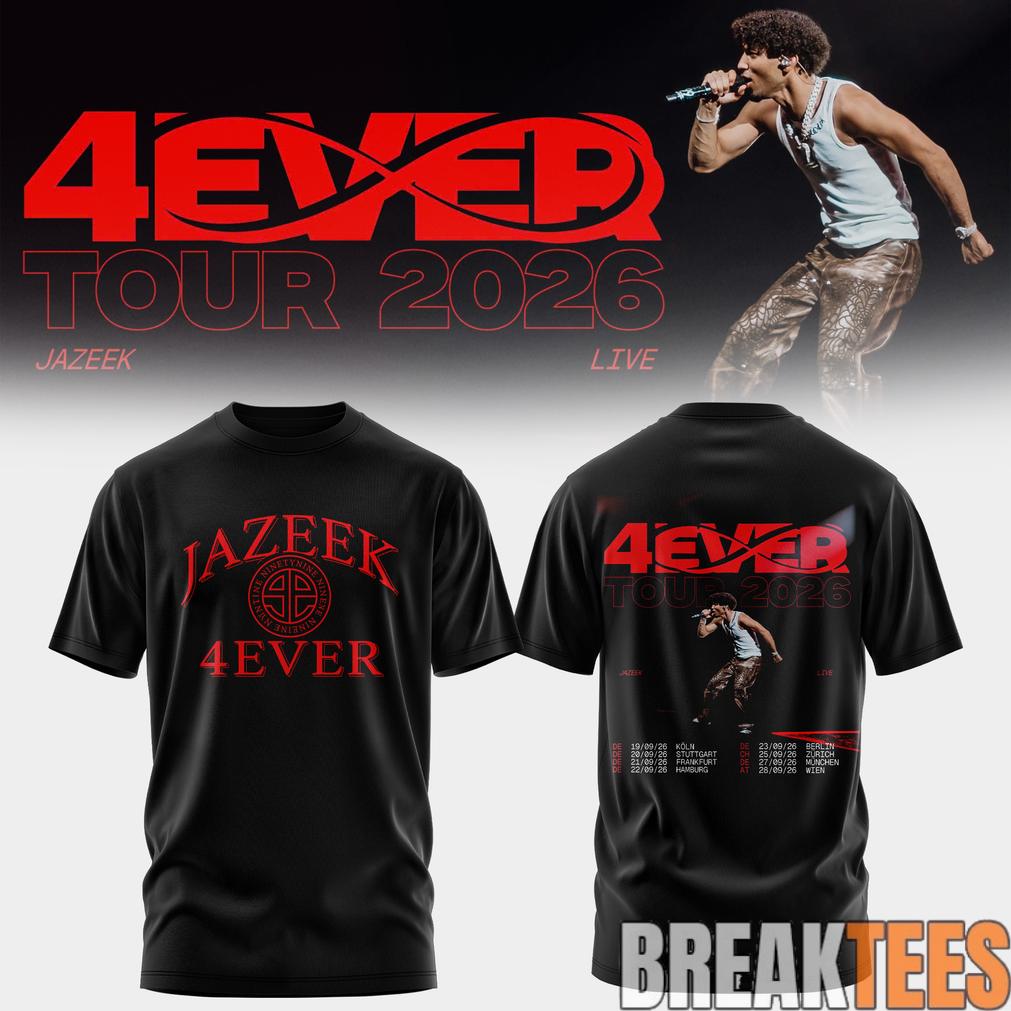 Jazeek 4EVER Tour 2026 T-Shirt Unisex T-shirt, Sweatshirt, Hoodie, Long Sleeve Tee - T-Shirt, Sweatshirt, Hoodie