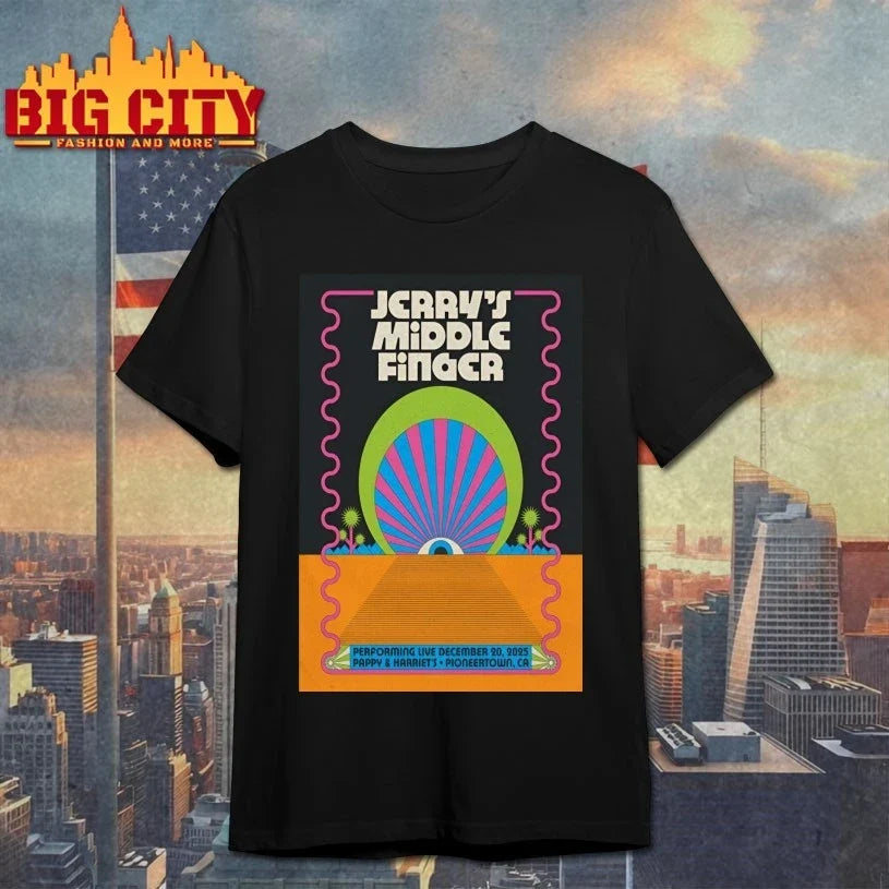 Jerry’s Middle Finger 12.20.2025 Pioneertown CA Poster shirt Unisex T-shirt, Sweatshirt, Hoodie, Long Sleeve Tee - T-Shirt, Sweatshirt, Hoodie