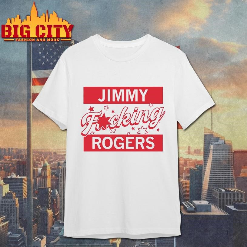 Jimmy F-ing Rogers Shirt Unisex T-shirt, Sweatshirt, Hoodie, Long Sleeve Tee - T-Shirt, Sweatshirt, Hoodie