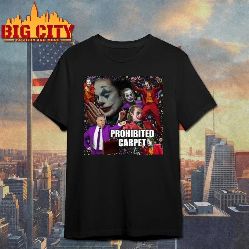 Joker Prohibited Carpet shirt Unisex T-shirt, Sweatshirt, Hoodie, Long Sleeve Tee - T-Shirt, Sweatshirt, Hoodie