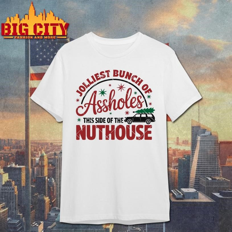 Jolliest Asshole This Side Of The Nuthouse Shirt Unisex T-shirt, Sweatshirt, Hoodie, Long Sleeve Tee - T-Shirt, Sweatshirt, Hoodie