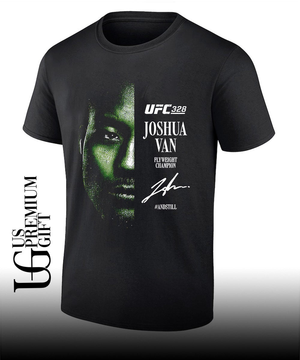 Joshua Van #AndStill UFC 328 Flyweight Champion portrait signature shirt Unisex T-shirt, Sweatshirt, Hoodie, Long Sleeve Tee - T-Shirt, Sweatshirt, Hoodie