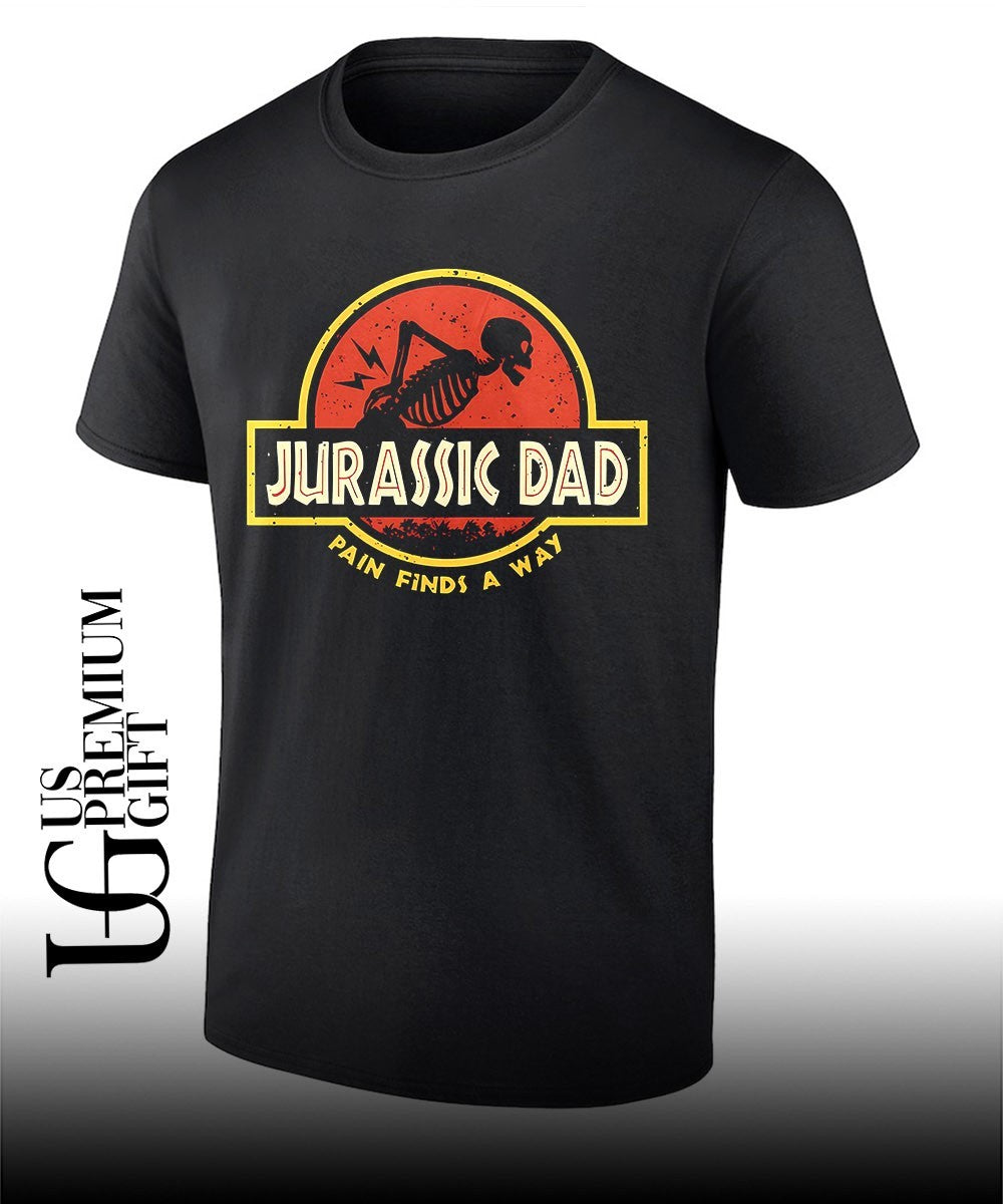 Jurassic dad pain finds a way T-shirt Unisex T-shirt, Sweatshirt, Hoodie, Long Sleeve Tee - T-Shirt, Sweatshirt, Hoodie