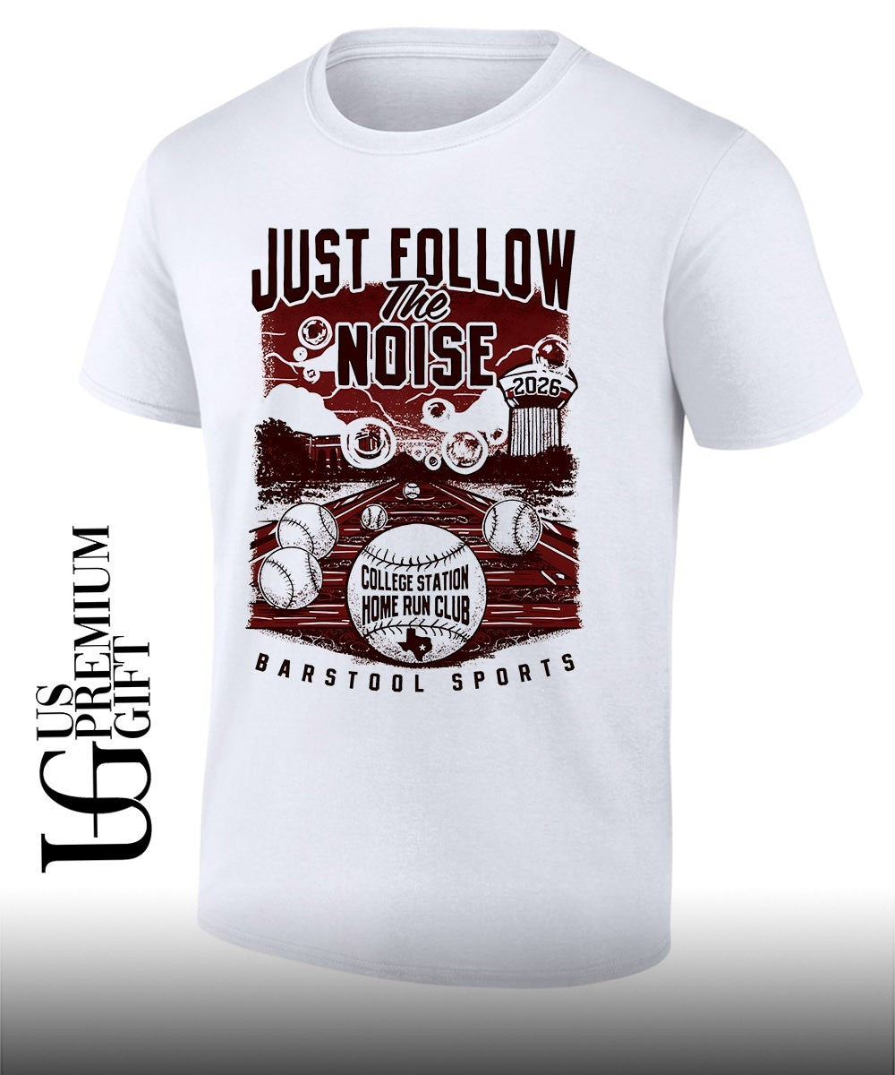 Just Follow The Noise 2026 College Station Home Run Club shirt Unisex T-shirt, Sweatshirt, Hoodie, Long Sleeve Tee - T-Shirt, Sweatshirt, Hoodie