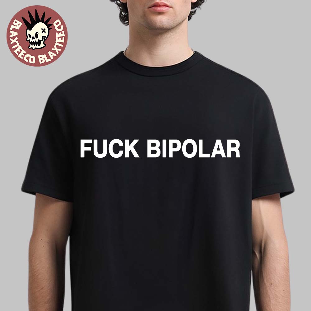 Kanye West Live At Gelredome Netherlands 2026 Concert Merch On June 6 And 8 2026 Fuck Bipolar T-Shirt - T-Shirt, Sweatshirt, Hoodie