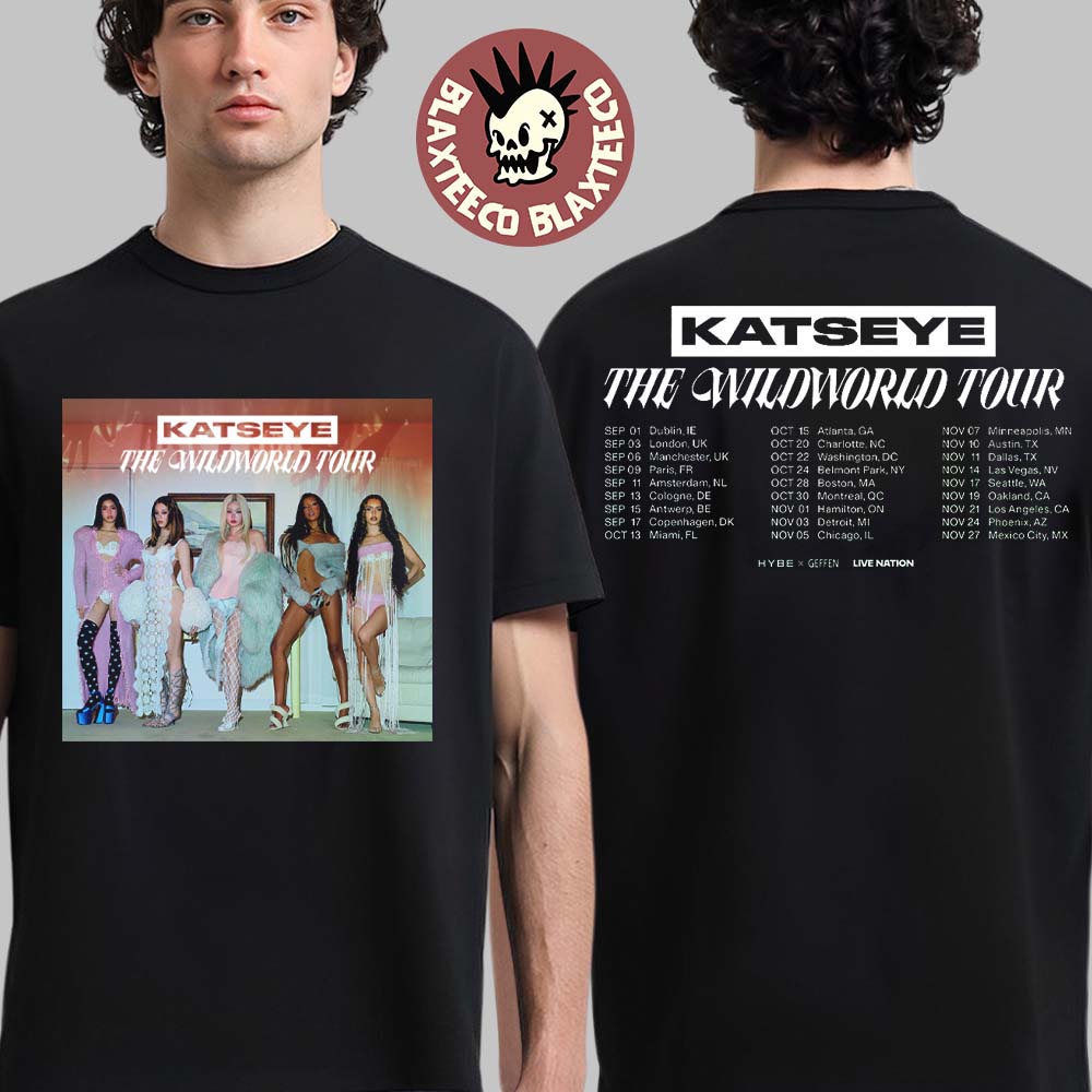 Katseye The Wildworld Tour 2026 Schedule Dates Two Sided T-Shirt Unisex T-shirt, Sweatshirt, Hoodie, Long Sleeve Tee - T-Shirt, Sweatshirt, Hoodie