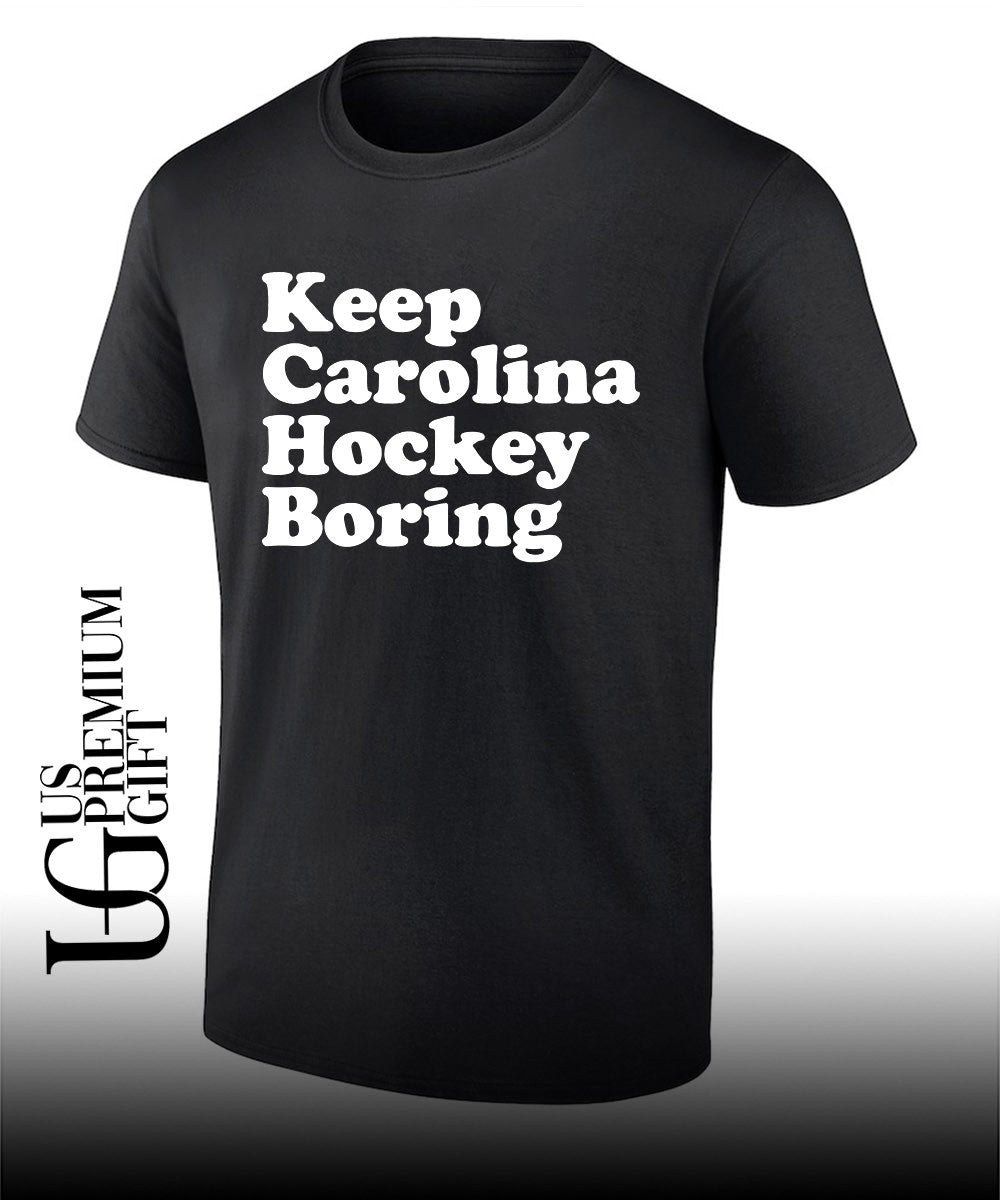 Keep Carolina Hockey Boring shirt Unisex T-shirt, Sweatshirt, Hoodie, Long Sleeve Tee - T-Shirt, Sweatshirt, Hoodie