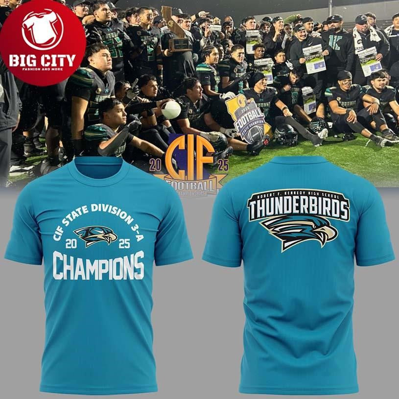 Kennedy Thunderbirds 2025 CIF State Division 3-A Champions Two Sided Shirt Unisex T-shirt, Sweatshirt, Hoodie, Long Sleeve Tee - T-Shirt, Sweatshirt, Hoodie