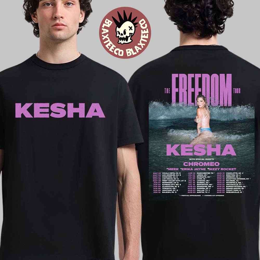 Kesha The Freedom Tour 2026 Schedule Dates Two Sided T-Shirt Unisex T-shirt, Sweatshirt, Hoodie, Long Sleeve Tee - T-Shirt, Sweatshirt, Hoodie