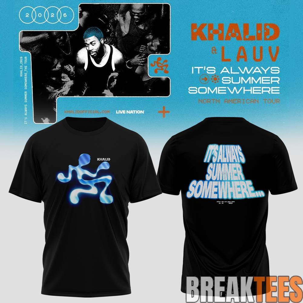 Khalid Its Always Summer Somewhere Tour 2026 Shirt Unisex T-shirt, Sweatshirt, Hoodie, Long Sleeve Tee - T-Shirt, Sweatshirt, Hoodie