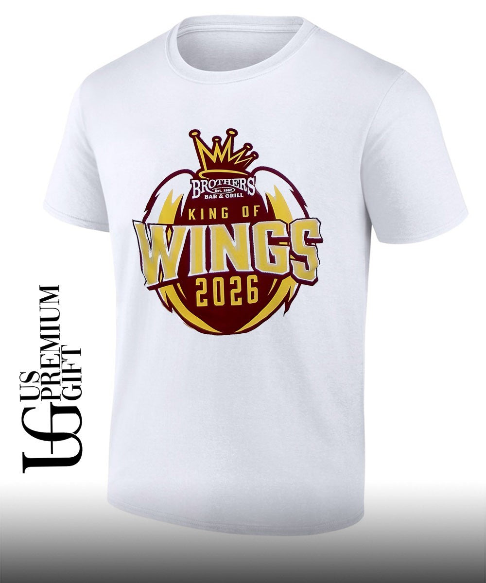 King of Wings 2026 Brothers Bar & Grill logo shirt Unisex T-shirt, Sweatshirt, Hoodie, Long Sleeve Tee - T-Shirt, Sweatshirt, Hoodie