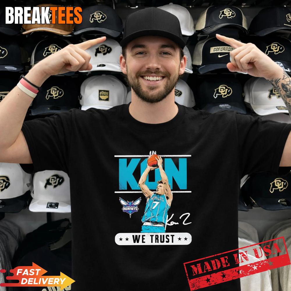 Kon Knueppel we trust Charlotte Hornets basketball T-Shirt Unisex T-shirt, Sweatshirt, Hoodie, Long Sleeve Tee - T-Shirt, Sweatshirt, Hoodie